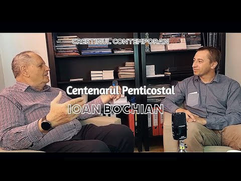 Ioan Bochian - Centenar Penticostal