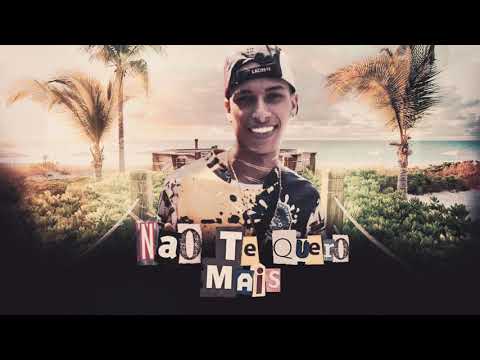 Mc Neto Original - NÃO TE QUERO MAIS (Prod.Dj Léo JB)