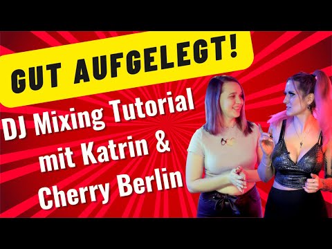 Auflegen lernen DJ Mixing Tutorial - Mixen mit Cherry Berlin