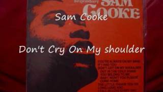 Sam Cooke-Don&#39;t cry on my shoulder.wmv