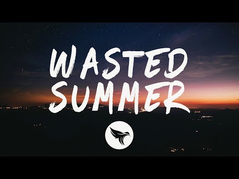 teamwork. x Loote x John K - Wasted Summer (Lyrics)