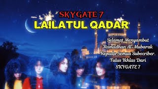 Download lagu SkyGate 7- Lailatul Qadar mp3