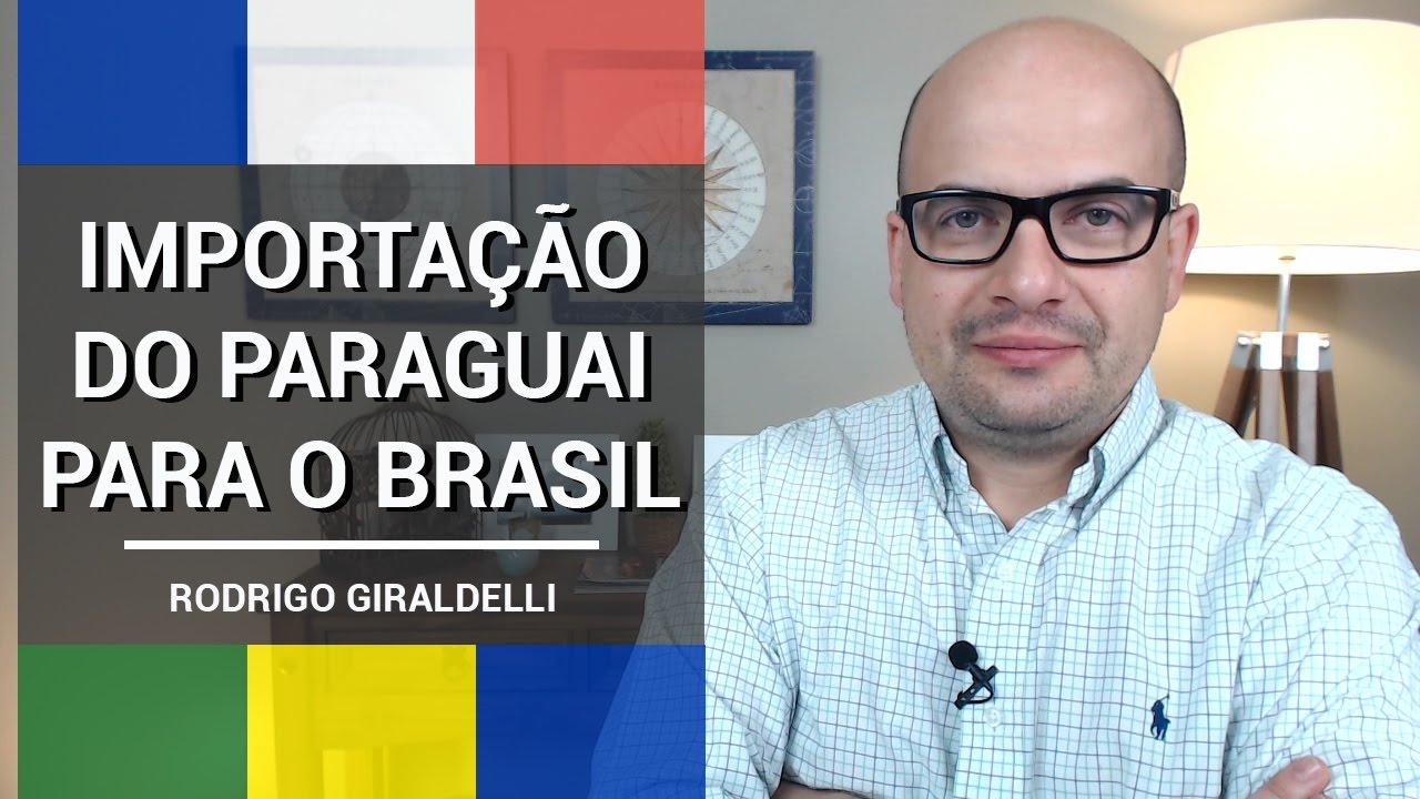 Importação do Paraguai para o Brasil | China Gate Importação