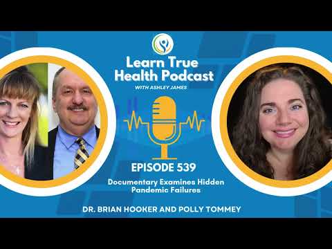 Documentary Examines Hidden Pandemic Failures - Dr. Brian Hooker and Polly Tommey  With Ashley James