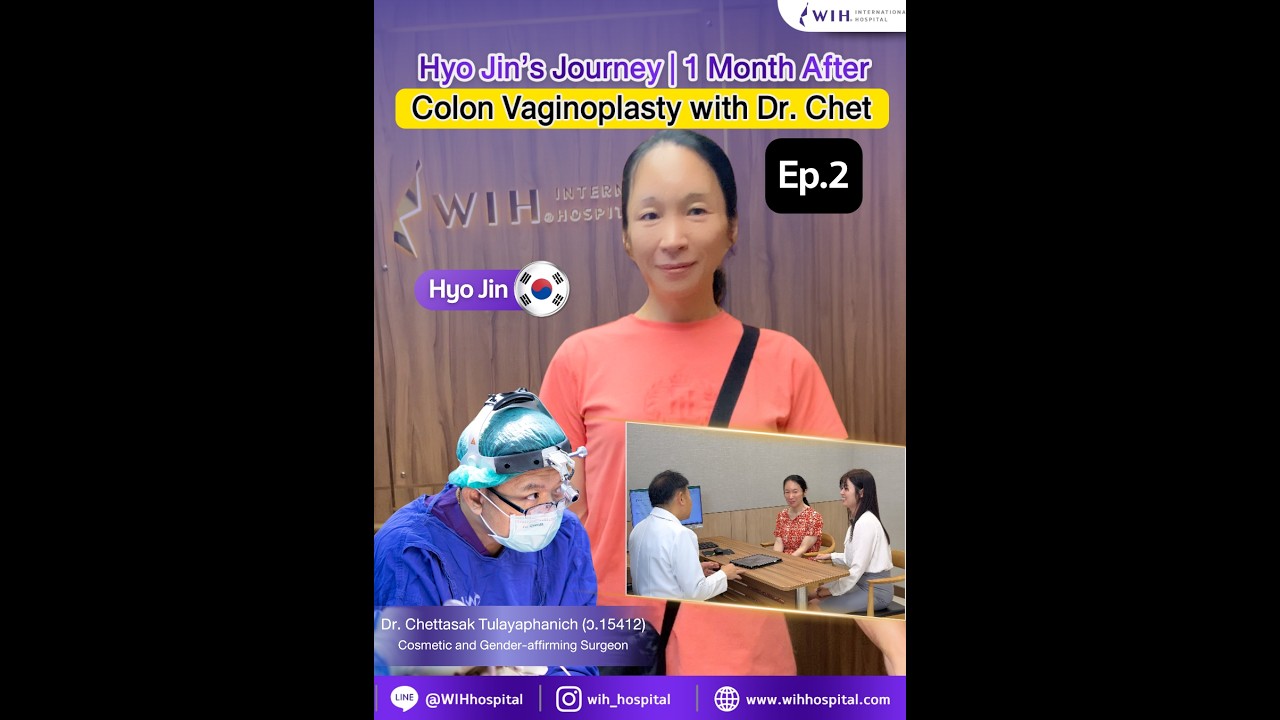 Ep.2 l Hyo Jin님의 진정한 자신을 찾아가는 특별한 여정 | Colon Vaginoplasty