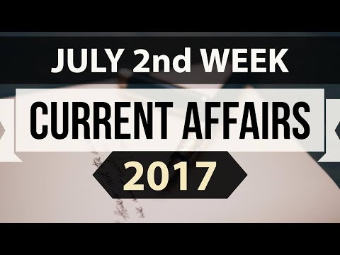 (English) July 2017 2nd week part 1 current affairs - IBPS,SBI,Clerk,Police,SSC CGL,RBI,UPSC,Bank PO