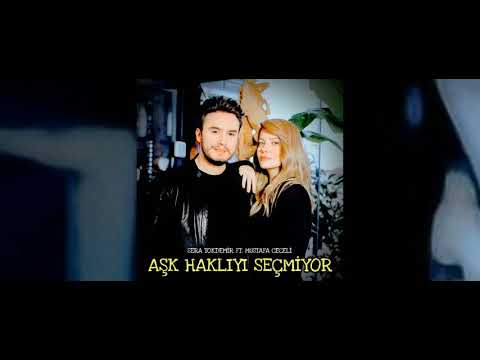 Sera Tokdemir Feat. Mustafa Ceceli - Aşk Haklıyı Seçmiyor