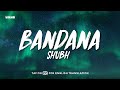Bandana - Shubh (Lyrics/English Meaning)