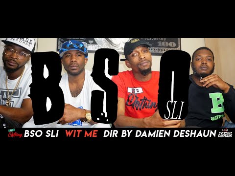 BSO SLI - Wit Me ( Music Video ) Shot by Damien DeShaun