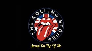 The Rolling Stones - Jump On Top Of Me