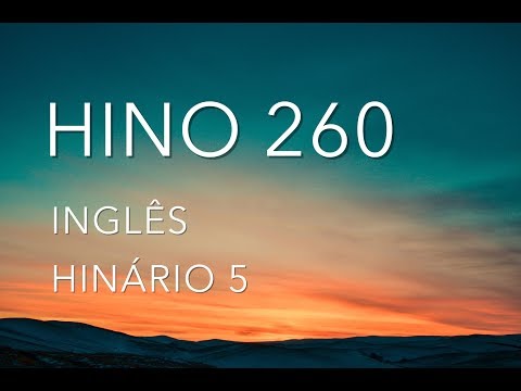 HINO 260 EM INGLÊS COM LETRA - SOU SERVO INÚTIL, Ó DEUS PIEDOSO - HINÁRIO 5 - CCB