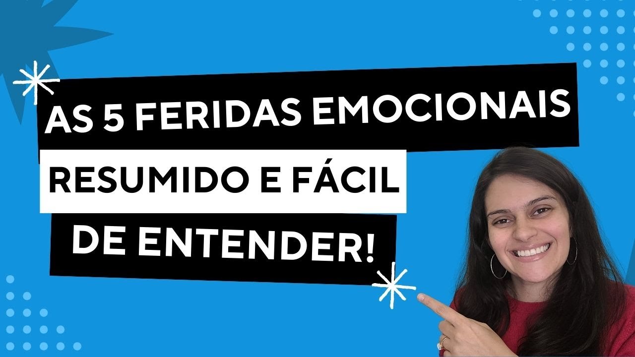 AS 5 FERIDAS EMOCIONAIS ❤️‍🩹 Descomplicando o básico para você começar a se curar hoje!