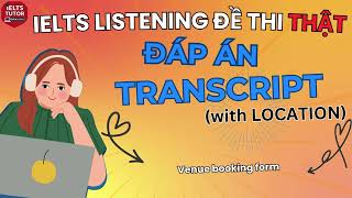 Venue booking form: Đề thi IELTS LISTENING (actual test) kèm đáp án & transcript with location