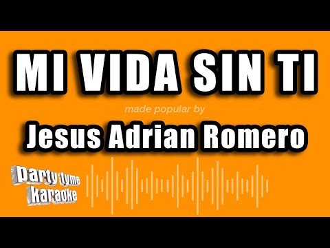Jesus Adrian Romero - Mi Vida Sin Ti (Versión Karaoke)