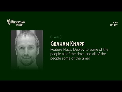 DjangoCon Europe 2025 | Feature Flags: Deploy to some of the people all of the time, and all of the thumbnail
