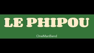 Le Phipou OneManBand video preview