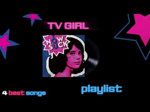 TV GIRL PLAYLIST!☆4 best songs(I think so)