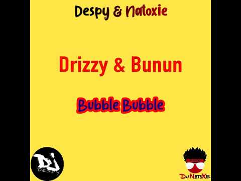 Drizzy & Bunun & Despy & Natoxie - Bubble Bubble (Katana Riddim) 2020