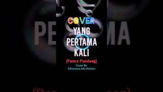 Download lagu Cover - Yang Pertama Kali - Lagu Lawas Pance Pondaag - By.Dharzana Ade Astama #shorts #pancepondaag mp3