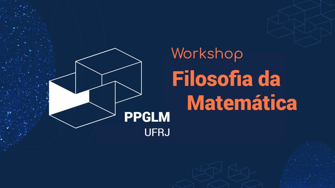 Workshop de Filosofia da Matemática | Rafael de Souza (UNICAMP) e Elliot Scaramal (UFRJ)