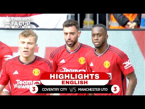 Coventry City 3-3 Manchester United: FA Cup Highlights