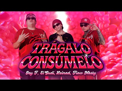 El Gudi, Jey F, Leinvd, Flow Nasty - Trágalo Consúmelo