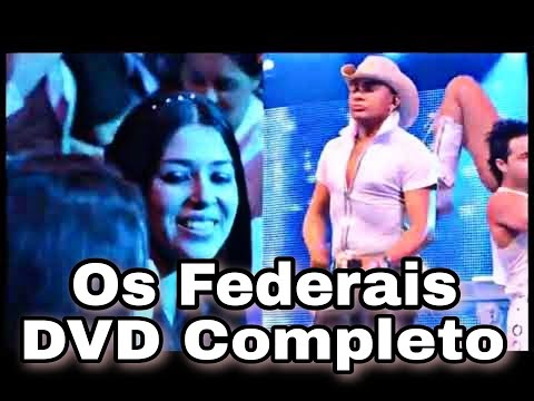 Os Federais  DVD AO VIVO  Completo (Cesar Moreno)