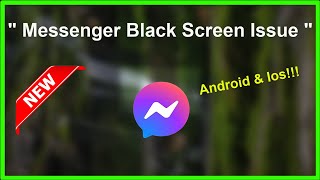 How To Fix Messenger App Black Screen Issue Android & Ios - 2022