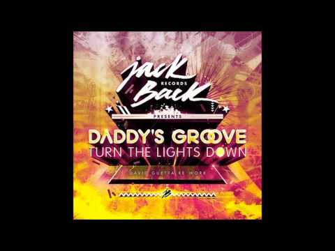 Daddy's Groove - Turn the lights down (David Guetta Re Work)