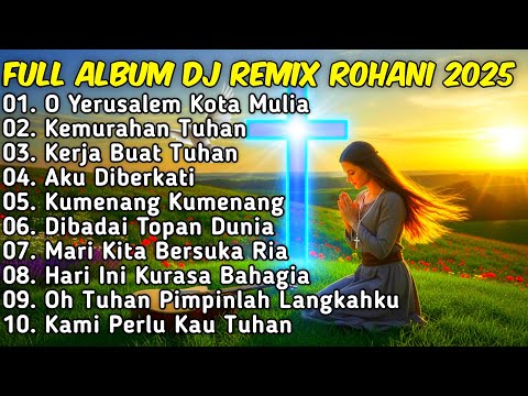 FULL ALBUM REMIX LAGU ROHANI Paling Syadu TERBARU 2025 Full Bass BY JIRO MUSIC | Kemurahan Tuhan