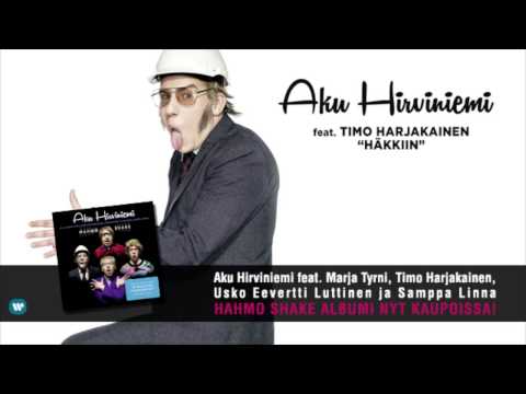 Aku Hirviniemi - Häkkiin feat. Timo Harjakainen