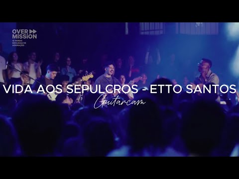 VIDA AOS SEPULCROS - Etto Santos// Live Guitar at OVERMISSION