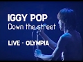 Iggy Pop - Down on the street (Olympia)