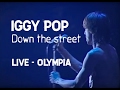Iggy Pop - Down on the street (Olympia) 