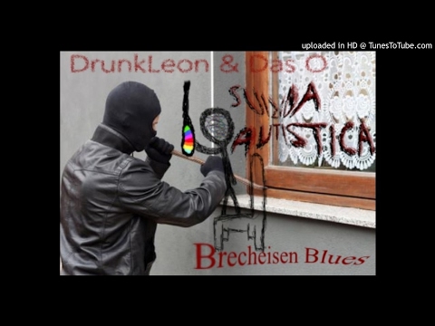 DrunkLeon & Das O - Brecheisen Blues