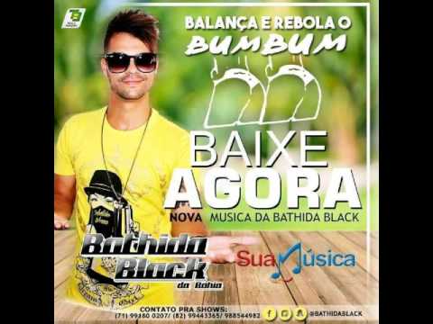 Balança e Rebola o Bumbum (Música Nova) - Bathida Black