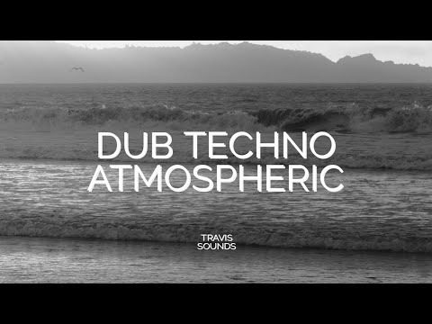 deep dub techno atmospheric for your calm #2