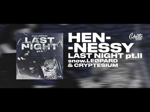 snow.LEØPARD & Cryptesium - Hennessy