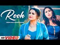 Rooh HD Video Afsana Khan Ft Himanshi Khurana Yuvraj Hans Latest Punjabi Songs 2024