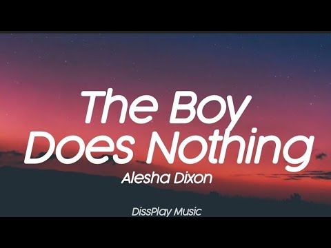 Alesha Dixon - The Boys Does Nothing (lyrics)