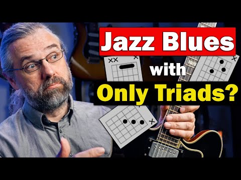Jazz Blues  - How To Solo Only Using Triads And Why It Is Powerful