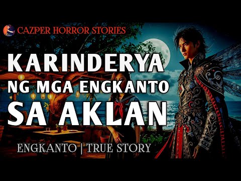 KARINDERYA NG MGA ENGKANTO SA AKLAN (Engkanto Romantic Story)
