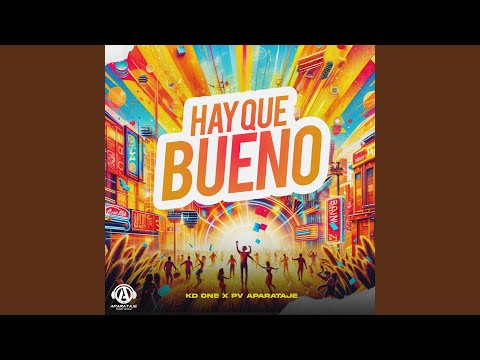 Hay Que Bueno
