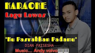 Download lagu KARAOKE🎤🎶🎶...'Kupasrahkan padamu' Dian Piesesha..(Music Andy volvo🎹) mp3