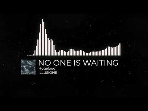 Hugeloud - No One is Waiting