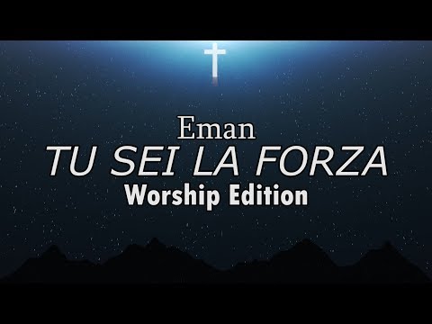 EMAN - TU SEI LA FORZA - Worship Edition