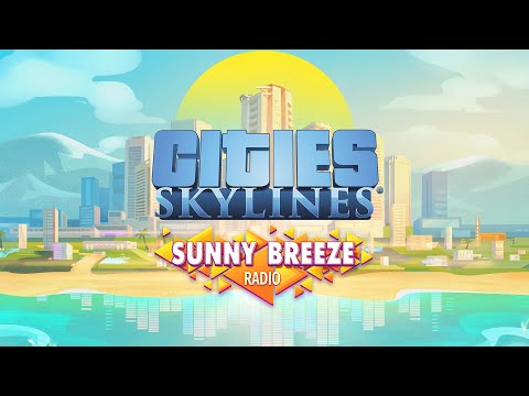Cities Skylines Sunny Breeze Radio 