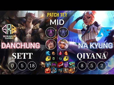 SRB Danchung Sett vs AF.A Na Kyung Qiyana Mid - KR Patch 11.1