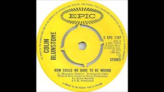 Colin Blunstone- How can we dare to be wrong