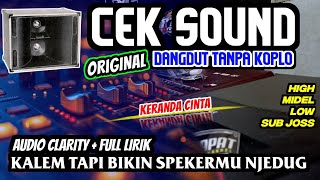 Download lagu CEK SOUND DANGDUT TANPA KOPLO 🎶 INSTRUMEN KERANDA CINTA || YANG DICARI CARI OPERATOR SOUND SYSTEM mp3